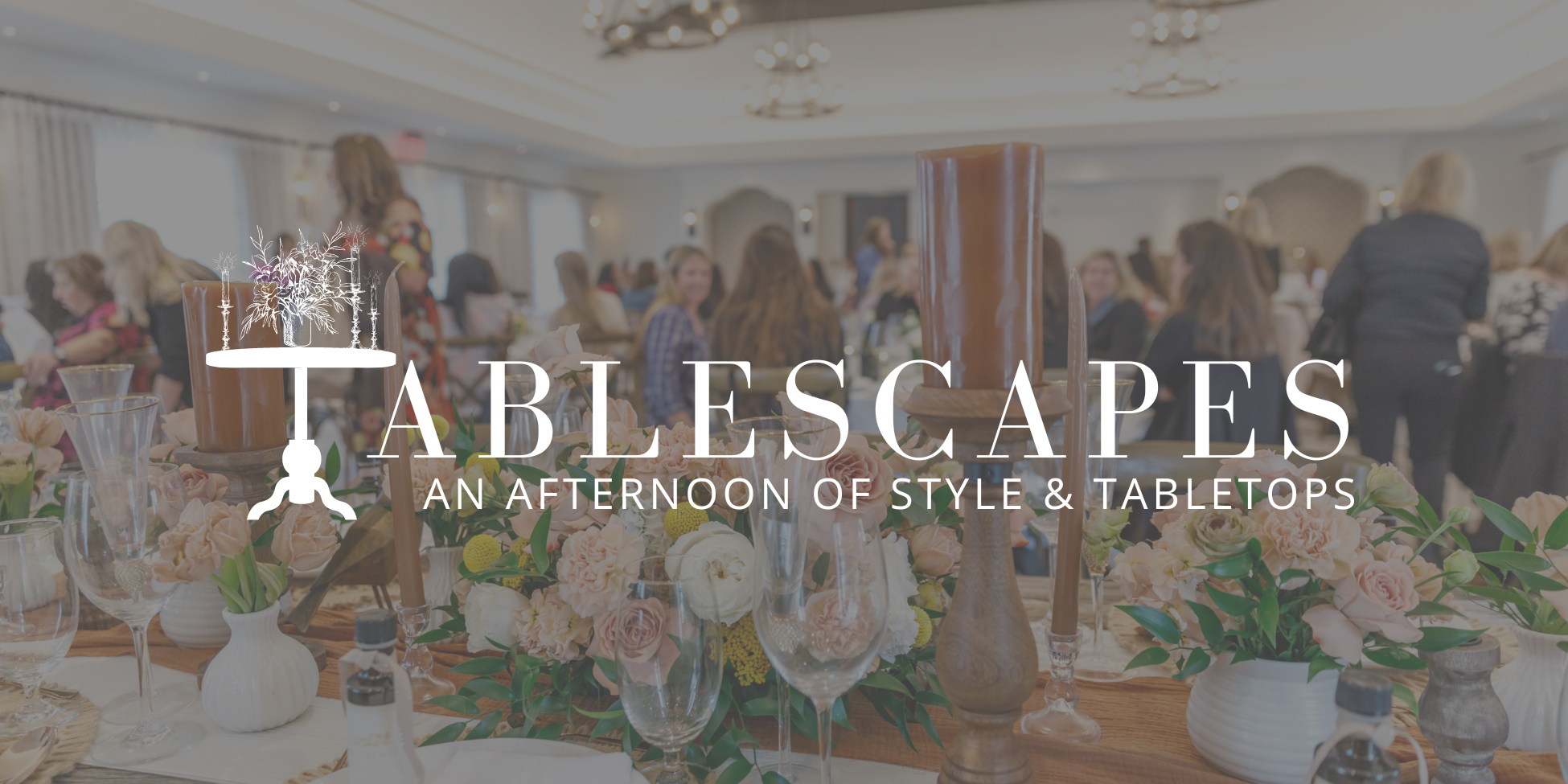 Tablescapes: An Afternoon of Style & Tabletops